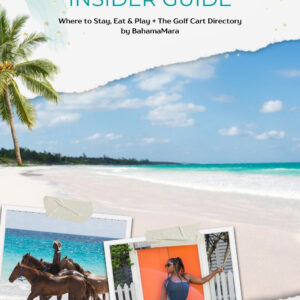 Harbour Island Insider Guide by BahamaMara cover – where to stay, eat and play plus the golf cart directory